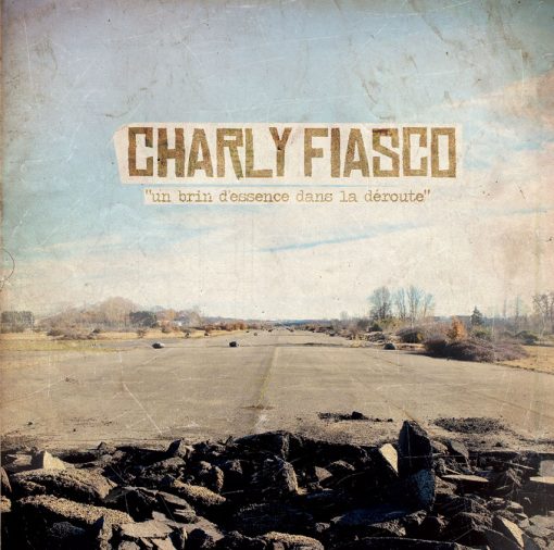 Charly Fiasco - Un Brin D'essence Dans La Déroute