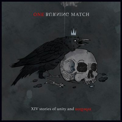 One Burning Match - XIV Stories of Unity and Rebellion